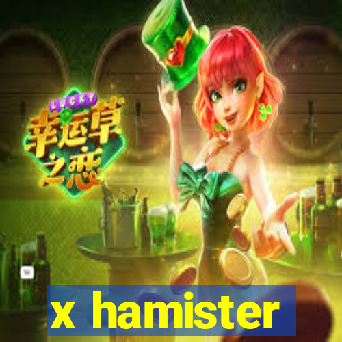 x hamister